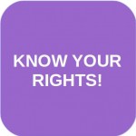 KNOW YOUR RIGHTS!